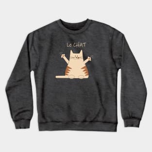 The cat says: comment CHAT va? Crewneck Sweatshirt
